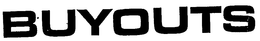 BUYOUTS trademark