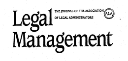 LEGAL MANAGEMENT THE JOURNAL OF THE ASSOCIATION OF LEGAL ADMINISTRATORS ALA trademark