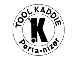 TOOL KADDIE PORTA-NIZER trademark