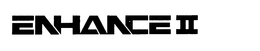 ENHANCE II trademark