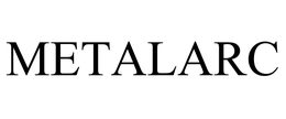 METALARC trademark