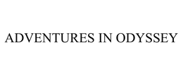 ADVENTURES IN ODYSSEY trademark