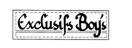 EXCLUSIFS BOY'S trademark