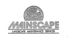 MAINSCAPE LANDSCAPE MAINTENANCE SERVICES trademark
