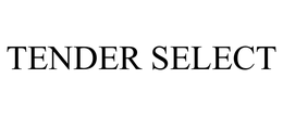 TENDER SELECT trademark