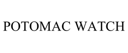 POTOMAC WATCH trademark