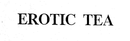 EROTIC TEA trademark