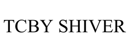 TCBY SHIVER trademark