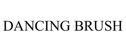 DANCING BRUSH trademark