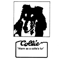 COLLIE "WARM AS A COLLIE'S FUR" trademark