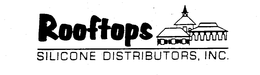 ROOFTOPS SILICONE DISTRIBUTORS, INC. trademark