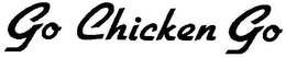 GO CHICKEN GO trademark