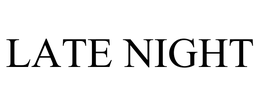 LATE NIGHT trademark
