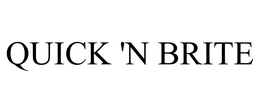 QUICK 'N BRITE trademark