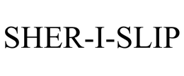SHER-I-SLIP trademark