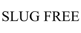 SLUG FREE trademark