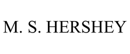 M. S. HERSHEY trademark