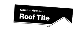 GIBSON-HOMANS ROOF TITE trademark