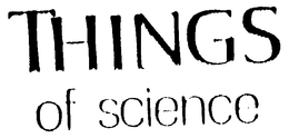 THINGS OF SCIENCE trademark