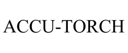 ACCU-TORCH trademark
