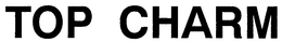TOP CHARM trademark