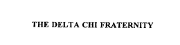 THE DELTA CHI FRATERNITY trademark