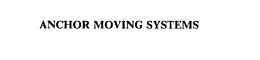 ANCHOR MOVING SYSTEMS trademark