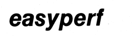 EASYPERF trademark