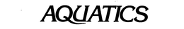 AQUATICS trademark