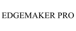 EDGEMAKER PRO trademark