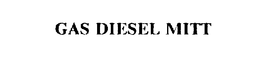 GAS DIESEL MITT trademark