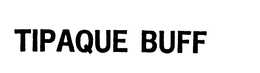 TIPAQUE BUFF trademark