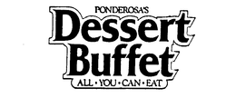 PONDEROSA'S DESSERT BUFFET ALL-YOU-CAN-EAT trademark