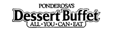PONDEROSA'S DESSERT BUFFET ALL-YOU-CAN-EAT trademark
