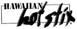HAWAIIAN HOT STIX trademark