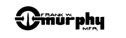 FRANK W. MURPHY MFR. trademark