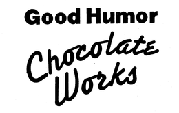 GOOD HUMOR CHOCOLATE WORKS trademark