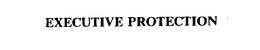 EXECUTIVE PROTECTION trademark