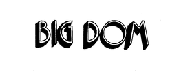 BIG DOM trademark
