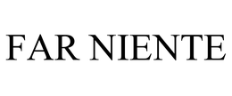FAR NIENTE trademark