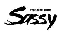 MES FILLES POUR SASSY trademark