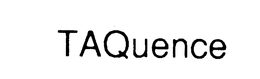 TAQUENCE trademark