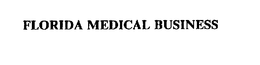 FLORIDA MEDICAL BUSINESS trademark