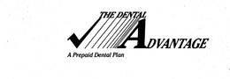 THE DENTAL ADVANTAGE A PREPAID DENTAL PLAN trademark