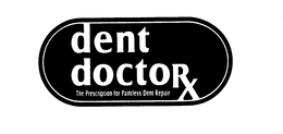 DENT DOCTOR RX THE PRESCRIPTION FOR PAINLESS DENT REPAIR trademark