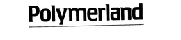 POLYMERLAND trademark
