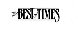 THE BEST OF TIMES trademark