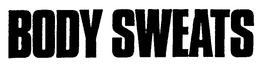 BODY SWEATS trademark