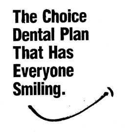 THE CHOICE DENTAL PLAN THAT HAS EVERYONE SMILING trademark