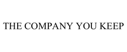 THE COMPANY YOU KEEP trademark